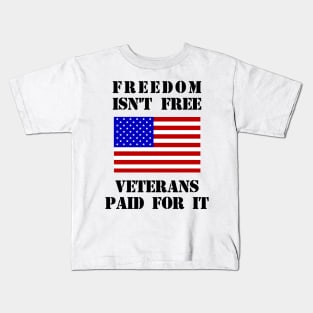 Freedom Isn't Free Kids T-Shirt